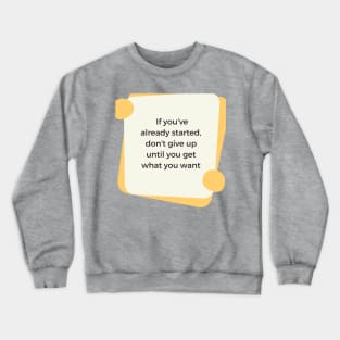 don't give up Crewneck Sweatshirt